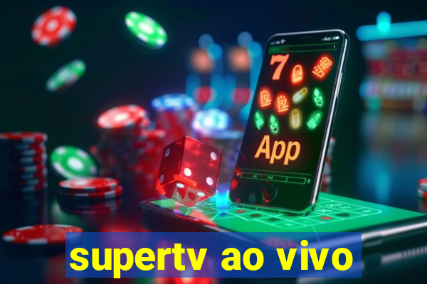 supertv ao vivo